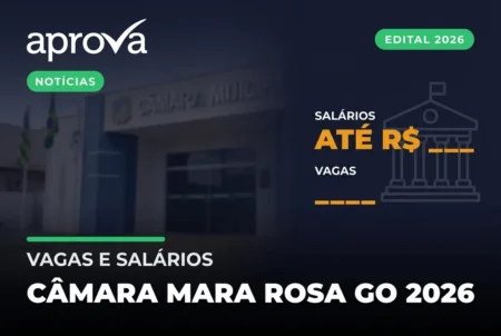 Concurso Câmara de Mara Rosa GO 2026 abre 40 oportunidades e salários de até R$ 3 mil