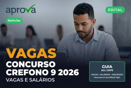 Concurso CREFONO 9 2026 abre vagas de nível médio e superior com salário de até R$ 4 mil
