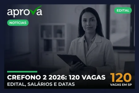 Concurso CREFONO 2 abre 120 vagas em São Paulo com salários de até R$ 5,2 mil