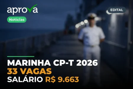 Concurso Marinha CP T 2026 oferece 33 vagas de nível superior e salário de R$ 9,6 mil