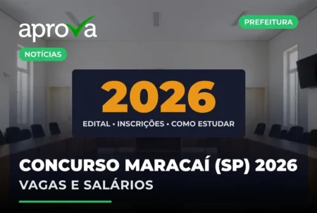 Concurso Prefeitura de Maracaí 2026 oferece salários de até R$ 18,1 mil; inscrições vão até 7 de maio
