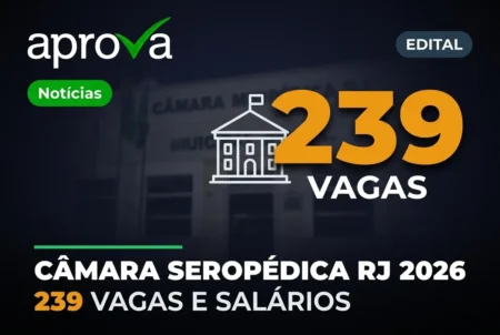 Concurso Câmara de Seropédica RJ 2026 abre 239 oportunidades com salários de até R$ 4,2 mil