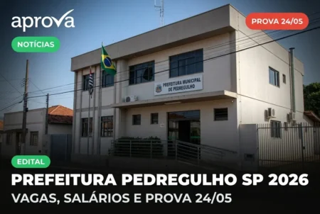 Concurso Prefeitura de Pedregulho SP 2026: provas objetivas serão aplicadas em 24 de maio