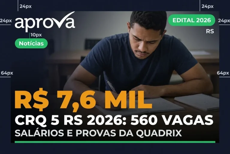 Concurso CRQ 5 RS 2026 oferece 560 vagas e salários iniciais de até R$ 7,6 mil