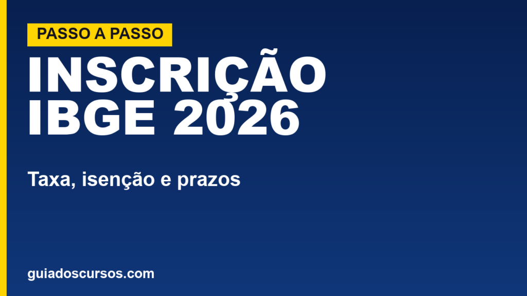 Concurso IBGE 2026: inscrições, taxas e isenção explicadas passo a passo